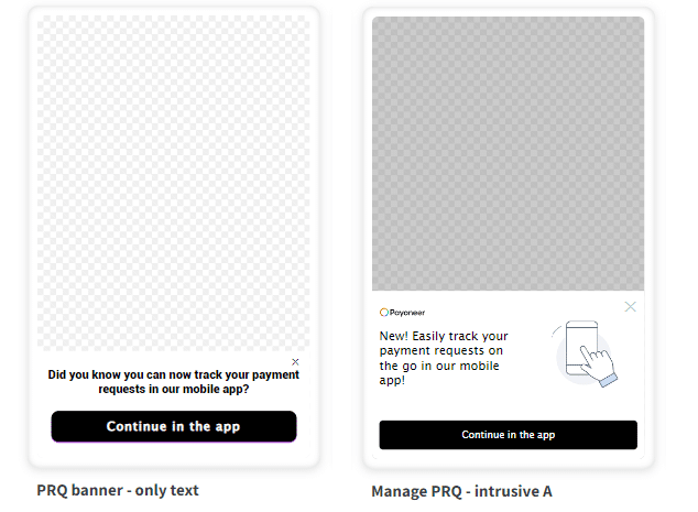 Side-by-side images of two different Payoneer smart banners. One is a text-only PRQ banner that reads, "Did you know you can now track your payment requests in our mobile app?" The second is a larger banner with a a Payoneer logo, a tap icon, and text that reads, "New! Easily track your payment requests on the go in our mobile app." 